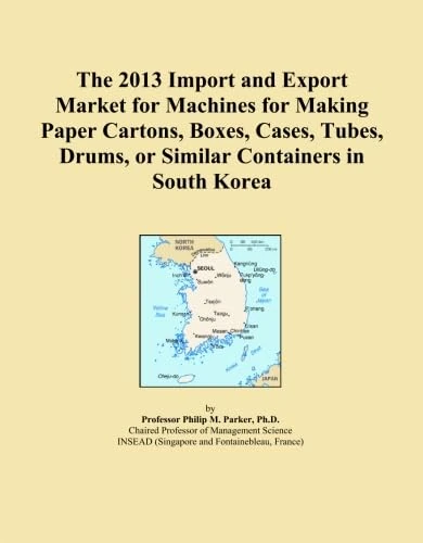 The 2013 Import and Export Market for Machines for Making Paper Cartons, Boxes, Cases, Tubes, Drums, or Similar Containers in South Korea