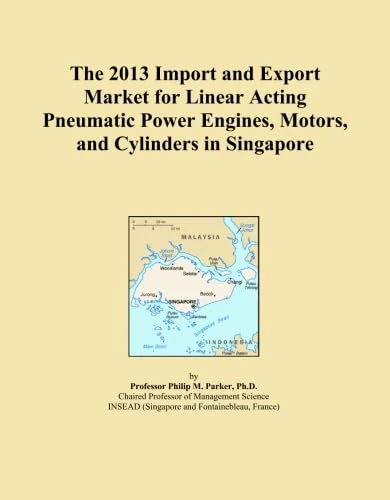 The 2013 Import and Export Market for Linear Acting Pneumatic Power Engines, Motors, and Cylinders in Singapore