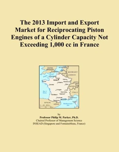 The 2013 Import and Export Market for Reciprocating Piston Engines of a Cylinder Capacity Not Exceeding 1,000 cc in France