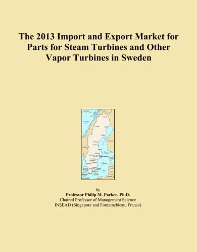 The 2013 Import and Export Market for Parts for Steam Turbines and Other Vapor Turbines in Sweden