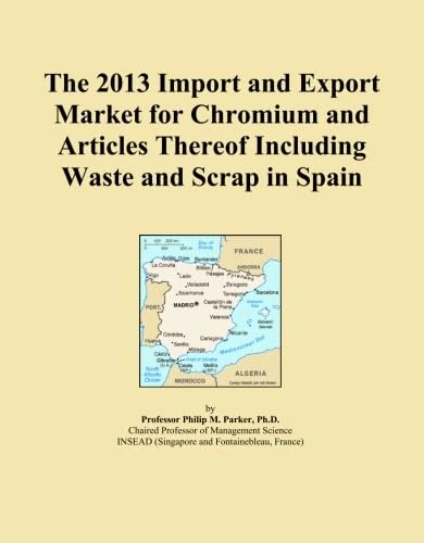 The 2013 Import and Export Market for Chromium and Articles Thereof Including Waste and Scrap in Spain