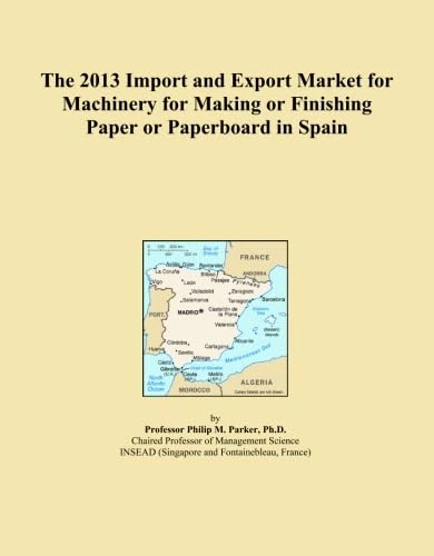The 2013 Import and Export Market for Machinery for Making or Finishing Paper or Paperboard in Spain