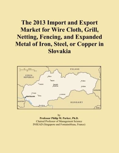 The 2013 Import and Export Market for Wire Cloth, Grill, Netting, Fencing, and Expanded Metal of Iron, Steel, or Copper in Slovakia