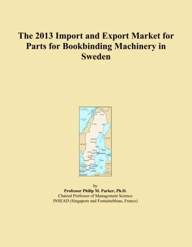 The 2013 Import and Export Market for Parts for Bookbinding Machinery in Sweden