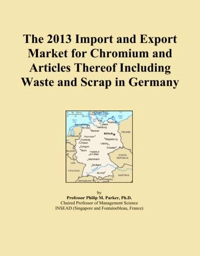 The 2013 Import and Export Market for Chromium and Articles Thereof Including Waste and Scrap in Germany