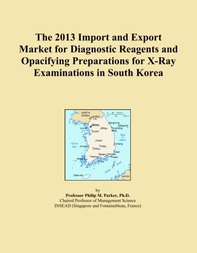 The 2013 Import and Export Market for Diagnostic Reagents and Opacifying Preparations for X-Ray Examinations in South Korea