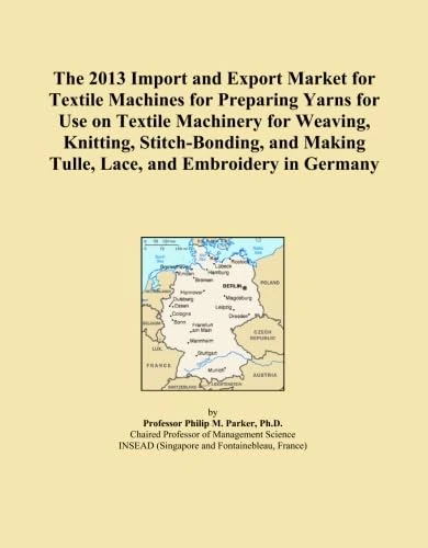 The 2013 Import and Export Market for Textile Machines for Preparing Yarns for Use on Textile Machinery for Weaving, Knitting, Stitch-Bonding, and Making Tulle, Lace, and Embroidery in Germany