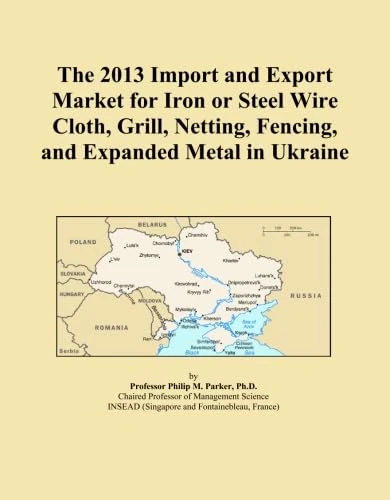 The 2013 Import and Export Market for Iron or Steel Wire Cloth, Grill, Netting, Fencing, and Expanded Metal in Ukraine
