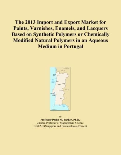 The 2013 Import and Export Market for Paints, Varnishes, Enamels, and Lacquers Based on Synthetic Polymers or Chemically Modified Natural Polymers in an Aqueous Medium in Portugal