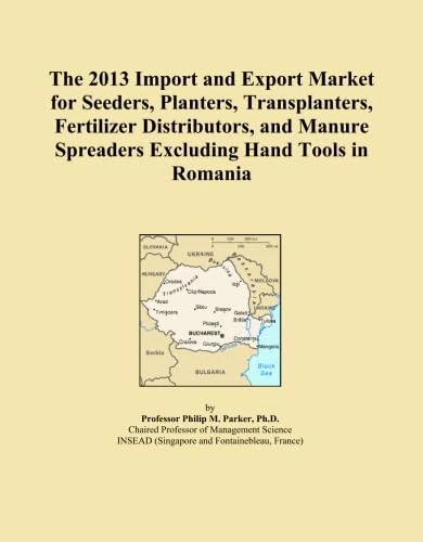 The 2013 Import and Export Market for Seeders, Planters, Transplanters, Fertilizer Distributors, and Manure Spreaders Excluding Hand Tools in Romania