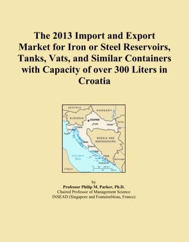 The 2013 Import and Export Market for Iron or Steel Reservoirs, Tanks, Vats, and Similar Containers with Capacity of over 300 Liters in Croatia