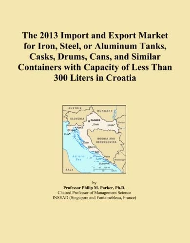 The 2013 Import and Export Market for Iron, Steel, or Aluminum Tanks, Casks, Drums, Cans, and Similar Containers with Capacity of Less Than 300 Liters in Croatia