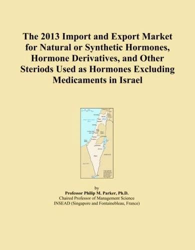 The 2013 Import and Export Market for Natural or Synthetic Hormones, Hormone Derivatives, and Other Steriods Used as Hormones Excluding Medicaments in Israel