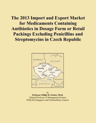 The 2013 Import and Export Market for Medicaments Containing Antibiotics in Dosage Form or Retail Packings Excluding Penicillins and Streptomycins in Czech Republic