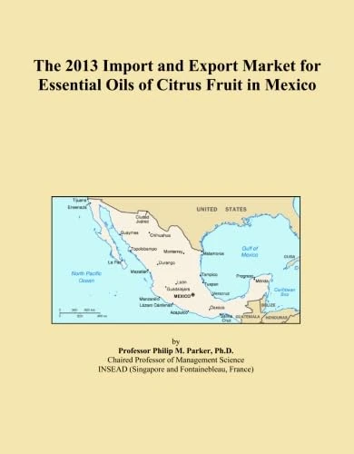 The 2013 Import and Export Market for Essential Oils of Citrus Fruit in Mexico