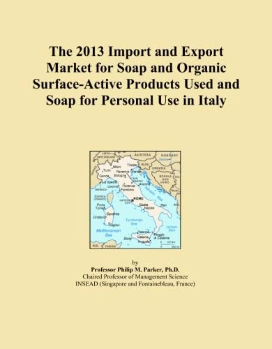 The 2013 Import and Export Market for Soap and Organic Surface-Active Products Used and Soap for Personal Use in Italy