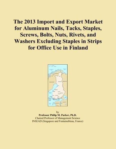 The 2013 Import and Export Market for Aluminum Nails, Tacks, Staples, Screws, Bolts, Nuts, Rivets, and Washers Excluding Staples in Strips for Office Use in Finland