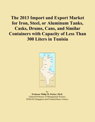 The 2013 Import and Export Market for Iron, Steel, or Aluminum Tanks, Casks, Drums, Cans, and Similar Containers with Capacity of Less Than 300 Liters in Tunisia