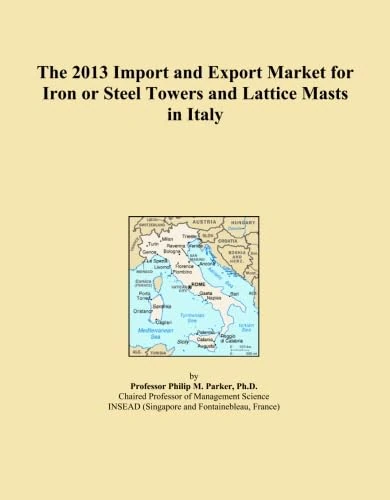 The 2013 Import and Export Market for Iron or Steel Towers and Lattice Masts in Italy