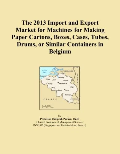 The 2013 Import and Export Market for Machines for Making Paper Cartons, Boxes, Cases, Tubes, Drums, or Similar Containers in Belgium