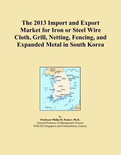 The 2013 Import and Export Market for Iron or Steel Wire Cloth, Grill, Netting, Fencing, and Expanded Metal in South Korea