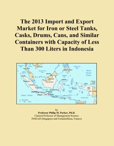 The 2013 Import and Export Market for Iron or Steel Tanks, Casks, Drums, Cans, and Similar Containers with Capacity of Less Than 300 Liters in Indonesia