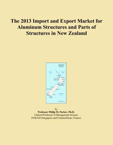The 2013 Import and Export Market for Aluminum Structures and Parts of Structures in New Zealand