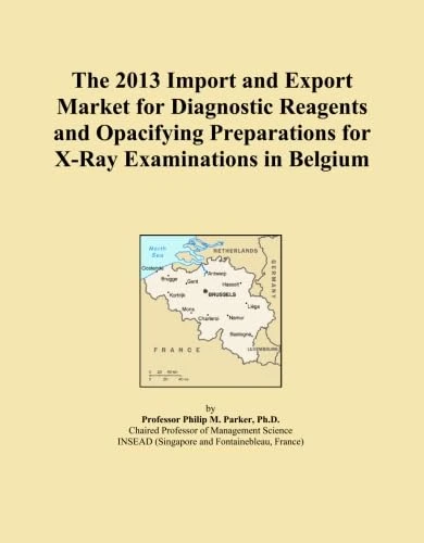 The 2013 Import and Export Market for Diagnostic Reagents and Opacifying Preparations for X-Ray Examinations in Belgium