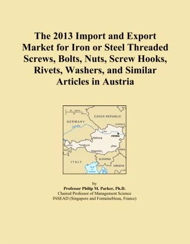 The 2013 Import and Export Market for Iron or Steel Threaded Screws, Bolts, Nuts, Screw Hooks, Rivets, Washers, and Similar Articles in Austria