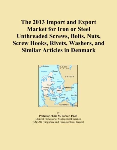 The 2013 Import and Export Market for Iron or Steel Unthreaded Screws, Bolts, Nuts, Screw Hooks, Rivets, Washers, and Similar Articles in Denmark