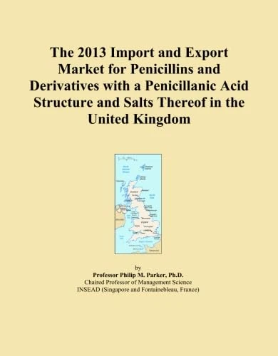 The 2013 Import and Export Market for Penicillins and Derivatives with a Penicillanic Acid Structure and Salts Thereof in the United Kingdom