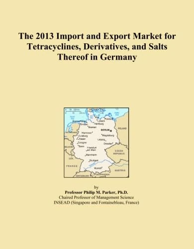 The 2013 Import and Export Market for Tetracyclines, Derivatives, and Salts Thereof in Germany