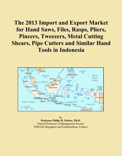 The 2013 Import and Export Market for Hand Saws, Files, Rasps, Pliers, Pincers, Tweezers, Metal Cutting Shears, Pipe Cutters and Similar Hand Tools in Indonesia