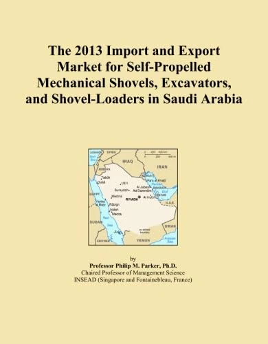 The 2013 Import and Export Market for Self-Propelled Mechanical Shovels, Excavators, and Shovel-Loaders in Saudi Arabia