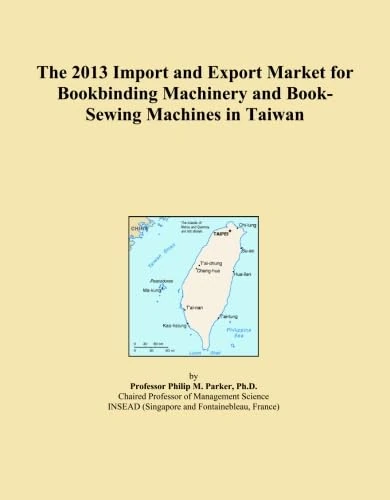 The 2013 Import and Export Market for Bookbinding Machinery and Book-Sewing Machines in Taiwan