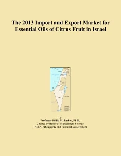 The 2013 Import and Export Market for Essential Oils of Citrus Fruit in Israel