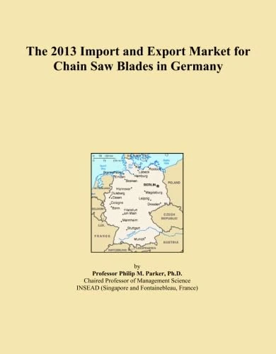 The 2013 Import and Export Market for Chain Saw Blades in Germany