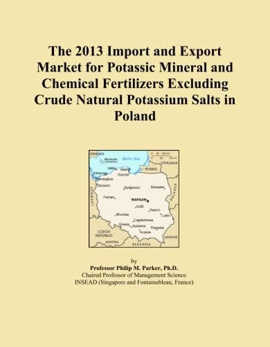The 2013 Import and Export Market for Potassic Mineral and Chemical Fertilizers Excluding Crude Natural Potassium Salts in Poland