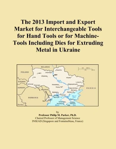 The 2013 Import and Export Market for Interchangeable Tools for Hand Tools or for Machine-Tools Including Dies for Extruding Metal in Ukraine