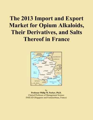 The 2013 Import and Export Market for Opium Alkaloids, Their Derivatives, and Salts Thereof in France