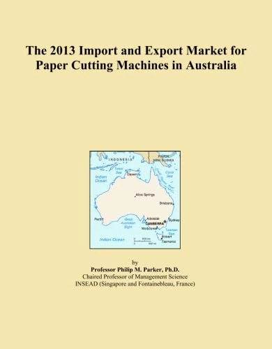 The 2013 Import and Export Market for Paper Cutting Machines in Australia