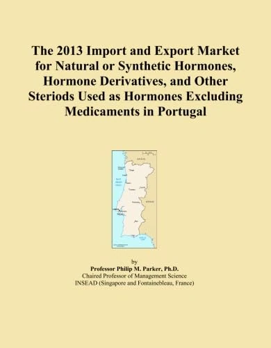 The 2013 Import and Export Market for Natural or Synthetic Hormones, Hormone Derivatives, and Other Steriods Used as Hormones Excluding Medicaments in Portugal