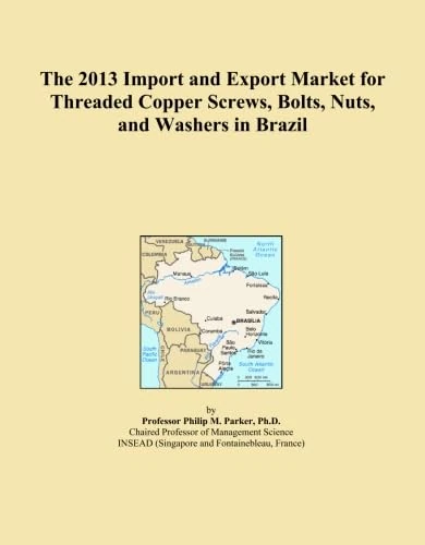The 2013 Import and Export Market for Threaded Copper Screws, Bolts, Nuts, and Washers in Brazil
