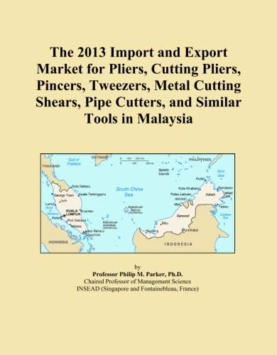 The 2013 Import and Export Market for Pliers, Cutting Pliers, Pincers, Tweezers, Metal Cutting Shears, Pipe Cutters, and Similar Tools in Malaysia