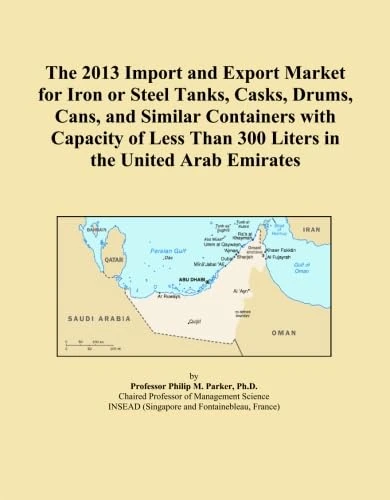 The 2013 Import and Export Market for Iron or Steel Tanks, Casks, Drums, Cans, and Similar Containers with Capacity of Less Than 300 Liters in the United Arab Emirates