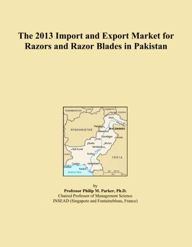 The 2013 Import and Export Market for Razors and Razor Blades in Pakistan