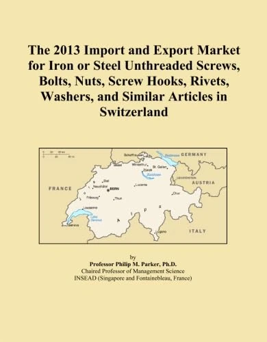 The 2013 Import and Export Market for Iron or Steel Unthreaded Screws, Bolts, Nuts, Screw Hooks, Rivets, Washers, and Similar Articles in Switzerland