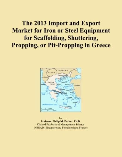 The 2013 Import and Export Market for Iron or Steel Equipment for Scaffolding, Shuttering, Propping, or Pit-Propping in Greece