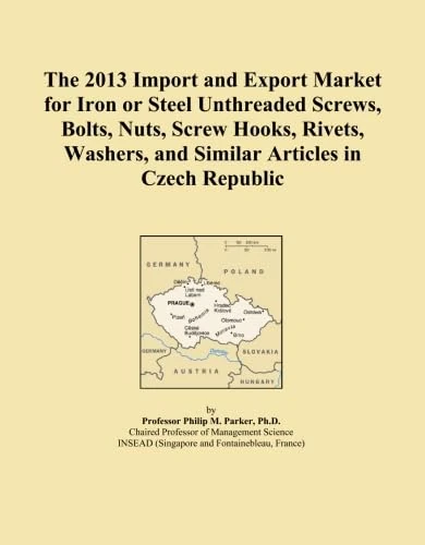 The 2013 Import and Export Market for Iron or Steel Unthreaded Screws, Bolts, Nuts, Screw Hooks, Rivets, Washers, and Similar Articles in Czech Republic