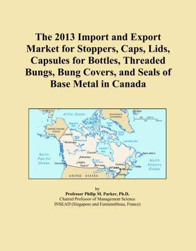 The 2013 Import and Export Market for Stoppers, Caps, Lids, Capsules for Bottles, Threaded Bungs, Bung Covers, and Seals of Base Metal in Canada